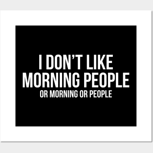 Don't Like Morning People Posters and Art